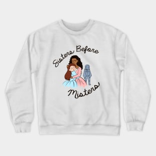 Sisters Before Misters Crewneck Sweatshirt